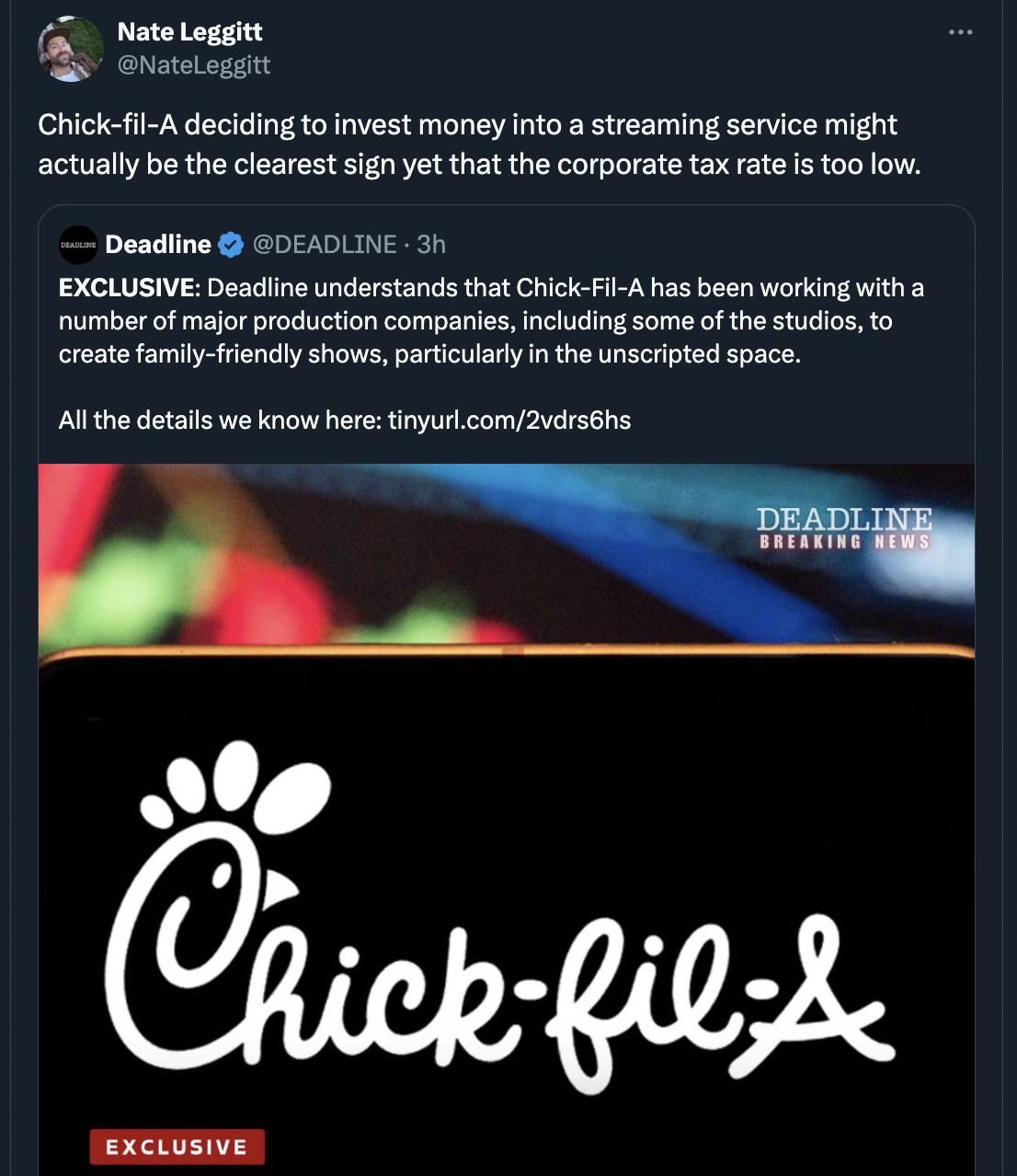 graphic design - Nate Leggitt NateLeggitt ChickfilA deciding to invest money into a streaming service might actually be the clearest sign yet that the corporate tax rate is too low. Deadline Deadline 3h Exclusive Deadline understands that ChickFilA has be